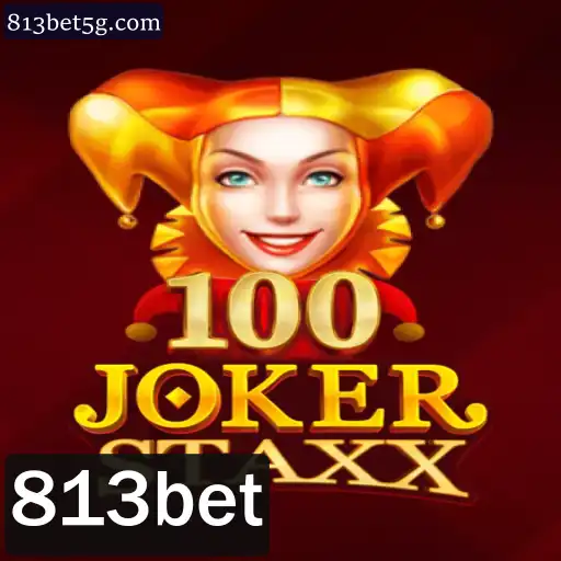 Descubra o Mundo Emocionante de 100JokerStaxx com 813bet